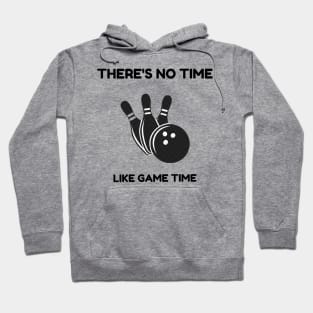 There's No Time Like Game Time Bowling Hoodie